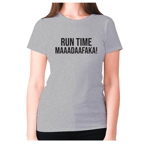 Run time maaadaafaka! - women's premium t-shirt - Graphic Gear