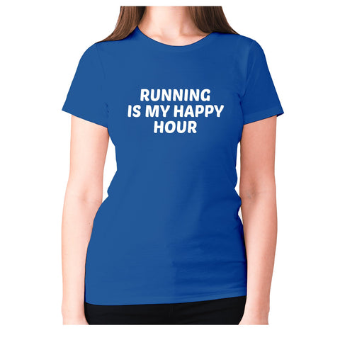 Running is my happy hour - women's premium t-shirt - Graphic Gear