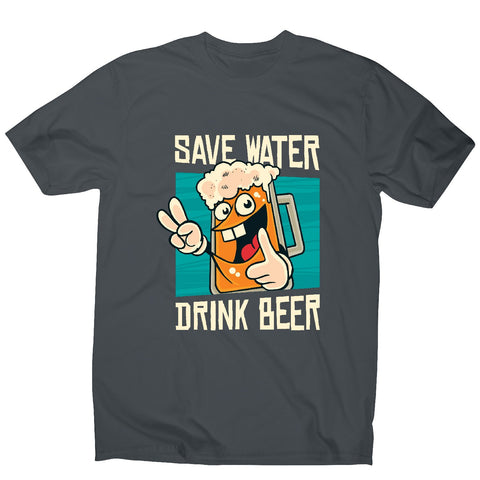 Save water - men's funny premium t-shirt - Graphic Gear
