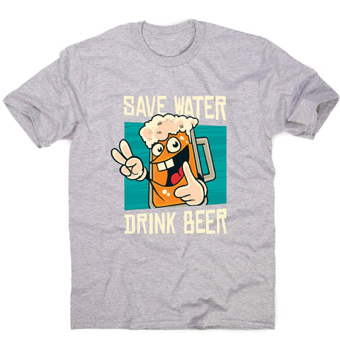 Save water - men's funny premium t-shirt - Graphic Gear