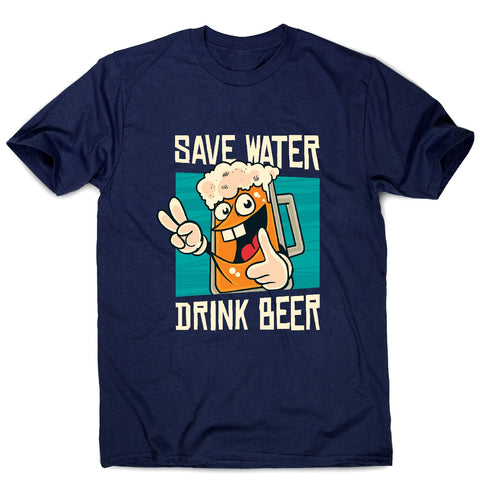 Save water - men's funny premium t-shirt - Graphic Gear