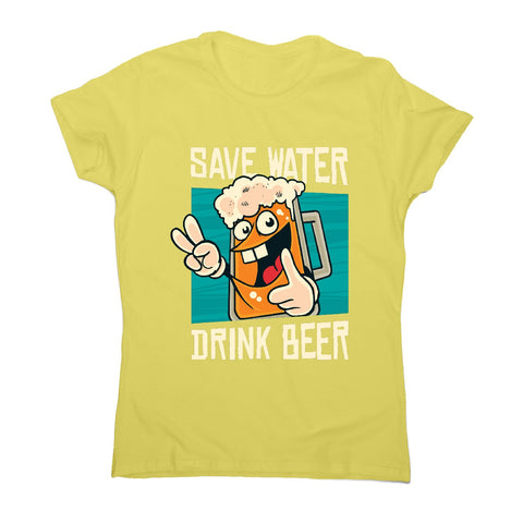 Save water - women's funny premium t-shirt - Graphic Gear