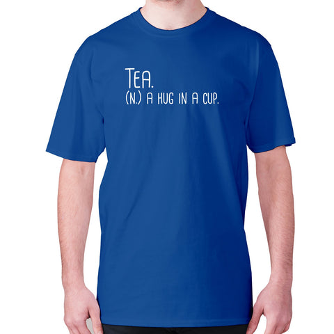 Tea. (n.) a hug in a cup - men's premium t-shirt - Graphic Gear