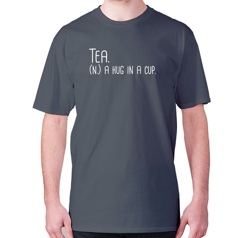 Tea. (n.) a hug in a cup - men's premium t-shirt - Graphic Gear