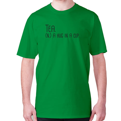 Tea. (n.) a hug in a cup - men's premium t-shirt - Graphic Gear
