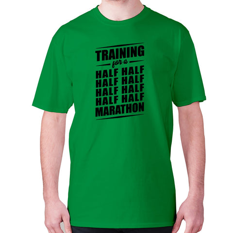 Training for a half half half half half half half half marathon - men's premium t-shirt - Graphic Gear