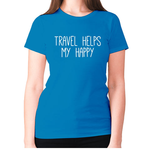 Travel helps my happy - women's premium t-shirt - Graphic Gear