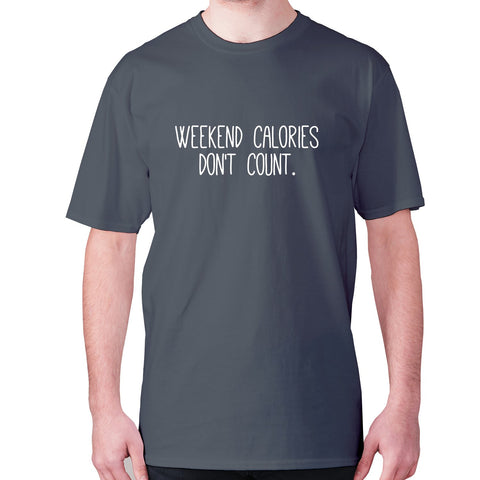 Weekend calories don't count - men's premium t-shirt - Graphic Gear