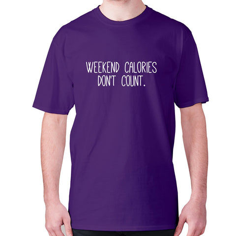 Weekend calories don't count - men's premium t-shirt - Graphic Gear