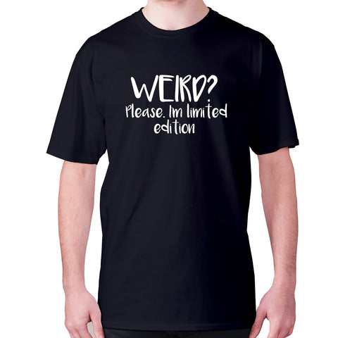 Weird Please. I'm limited edition - men's premium t-shirt - Graphic Gear