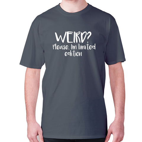 Weird Please. I'm limited edition - men's premium t-shirt - Graphic Gear