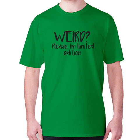 Weird Please. I'm limited edition - men's premium t-shirt - Graphic Gear