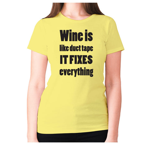 Wine is like duct tape it fixes everything - women's premium t-shirt - Graphic Gear