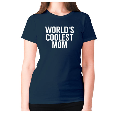 World's coolest mom - women's premium t-shirt - Graphic Gear
